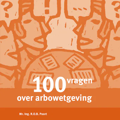 100 vragen over arbowetgeving